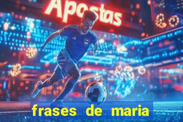 frases de maria padilha do cruzeiro das almas